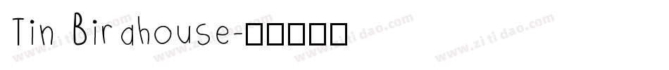 Tin Birdhouse字体转换